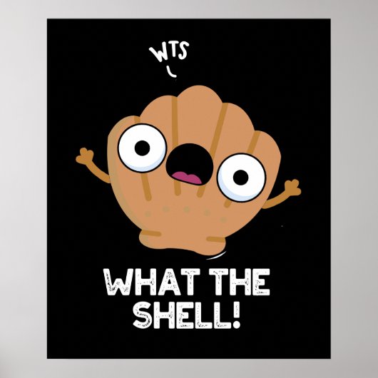 Wat de Shell Funny Zee Shell Pun Dark BG Poster (Voorkant)