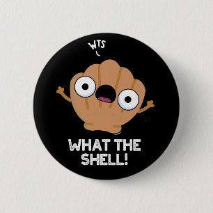 Wat de Shell Funny Zee Shell Pun Dark BG Ronde Button 5,7 Cm