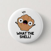 Wat de Shell Funny Zee Shell Pun Ronde Button 5,7 Cm (Voorkant)