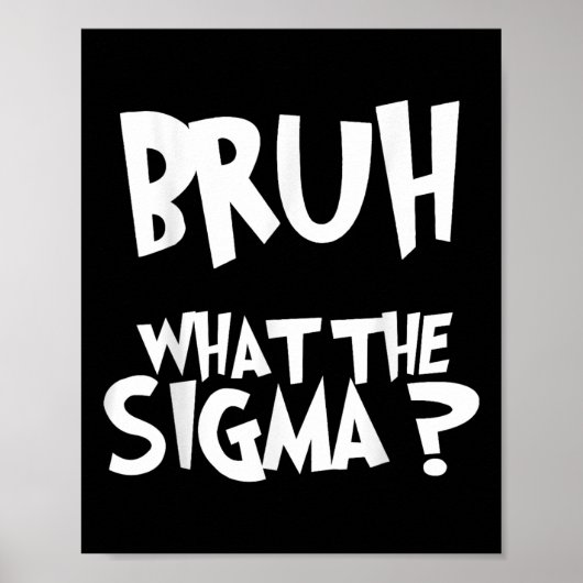 Wat de Sigma Bruh Grappige Kinder Tiener Jeugd Mem Poster (Voorkant)