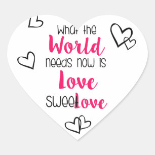 Wat de wereld nu nodig heeft, is liefdesliefdesdes hart sticker