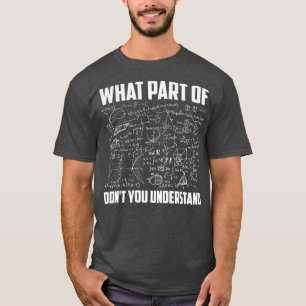 Wat deel van Dont begrijp je grappige Wiskunde? T-shirt
