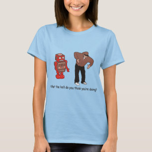 Wat denk je dat je aan het doen bent? t-shirt