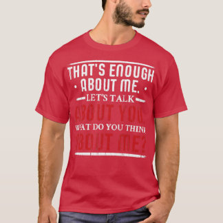 Wat denk je van me Big Ego? T-shirt