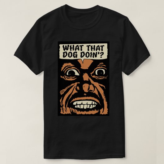 Wat die hond doet t-shirt (Design voorkant)
