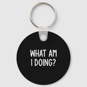 Wat doe ik, grappig, Joke, Sarcastisch, familie Sleutelhanger