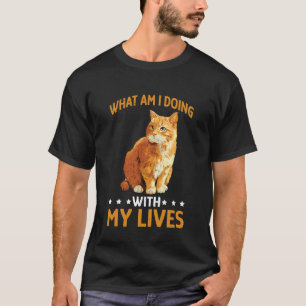 Wat doe ik met mijn leven Sarcastische katten grap T-shirt