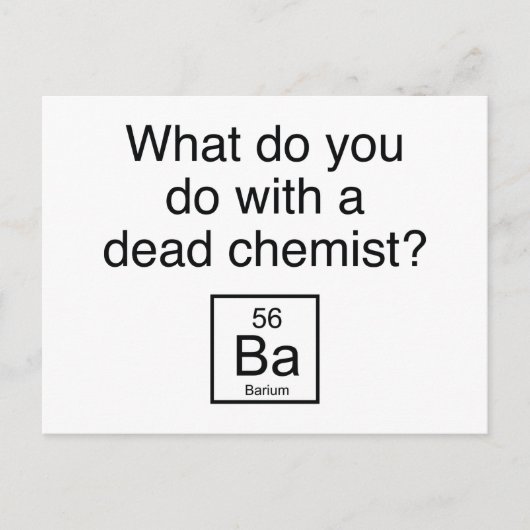 Wat doe je met een dode chemicus? Barium Briefkaart (Voorkant)