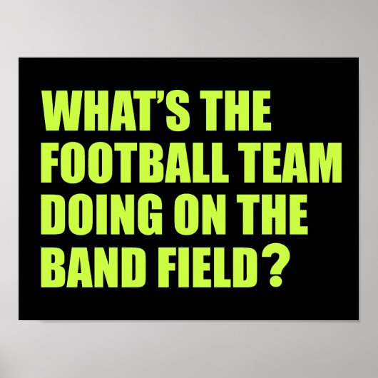 Wat doet het Football Team? School Band-Humor Poster (Voorkant)