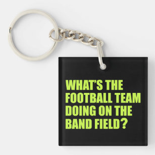 Wat doet het Football Team? School Band-Humor Sleutelhanger