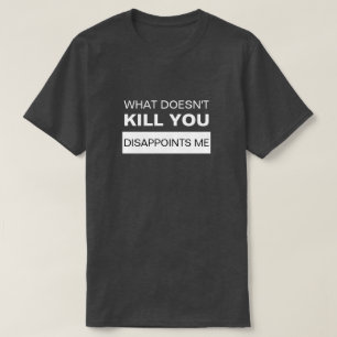 WAT DOET JE NIET MEE JE ME VERWIJST T-SHIRT