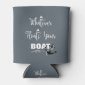 Wat drijft uw boot Grappige tekst slogan Blikjeskoeler (Voorkant)