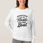 Wat drijft uw boot zeilen boot grappig t-shirt (Voorkant)