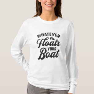 Wat drijft uw boot zeilen boot grappig t-shirt