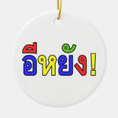 Wat! ♦ EE-YANG in Isaan Dialect ♦ Keramisch Ornament (Voorkant)