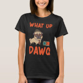 Wat een Dawg T-shirt (Voorkant)