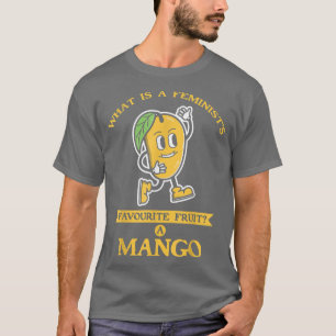 wat een feminist favoriete fruit is een mango voor t-shirt