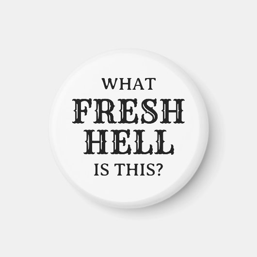 Wat een frisse hel is dit | magneet (Voorkant)