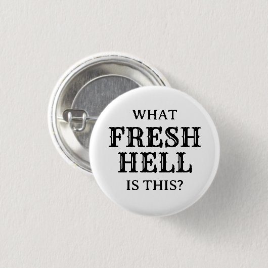 Wat een frisse hel is dit | ronde button 3,2 cm (Voorkant /achterkant)