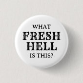 Wat een frisse hel is dit | ronde button 3,2 cm (Voorkant)