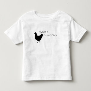 Wat een Fuster Cluck Grappige Kip Peuter T-Shirt