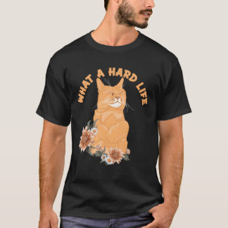 Wat een hard leven Cat Daddy Cat Mom Cat Lovers Bo T-shirt