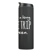 Wat een lange vreemde reis is het dankbaar geweest thermosbeker (Geroteerd rechts)