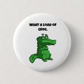 Wat een last van Croc Funny Alligator Cartoon Ronde Button 5,7 Cm (Voorkant)