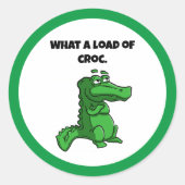 Wat een last van Croc Funny Alligator Cartoon Ronde Sticker (Voorkant)