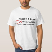 Wat een Man Wat een machtig goed Man T-shirt (Voorkant)