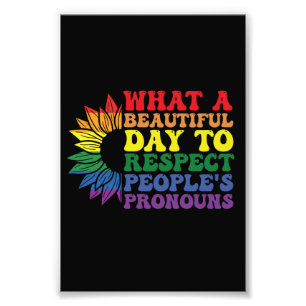 Wat een mooie dag om andere mensen te respecteren  foto afdruk