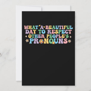 Wat een mooie dag om andermans Pro te respecteren Kaart