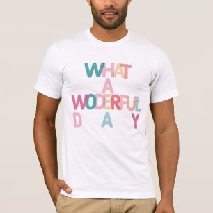Wat een prachtige dag T-Shirt