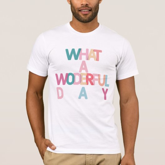 Wat een prachtige dag T-Shirt (Voorkant)