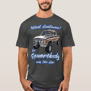 Wat een stuntmanStar,Blazer,K5,C10,Squarebody,Truc T-shirt