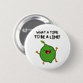 Wat een tijd om A-Limoen Fruit Pun Button Pin (Voorkant /achterkant)