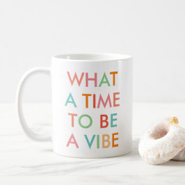 Wat een tijd om een Vibe Motivational Quote  Koffi Koffiemok