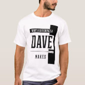 Wat een verschil dat Dave maakt - het Geschil van  T-shirt (Voorkant)