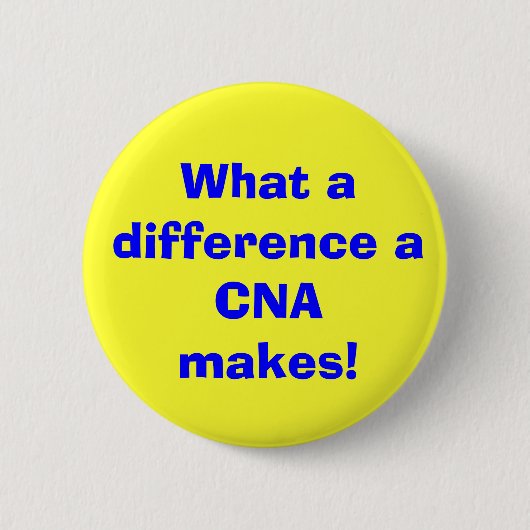 Wat een verschil dat een CNA maakt! Ronde Button 5,7 Cm (Voorkant)
