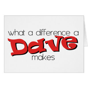 Wat een verschil dat een Dave maakt.