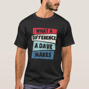 Wat een verschil een Dave maakt T-shirt