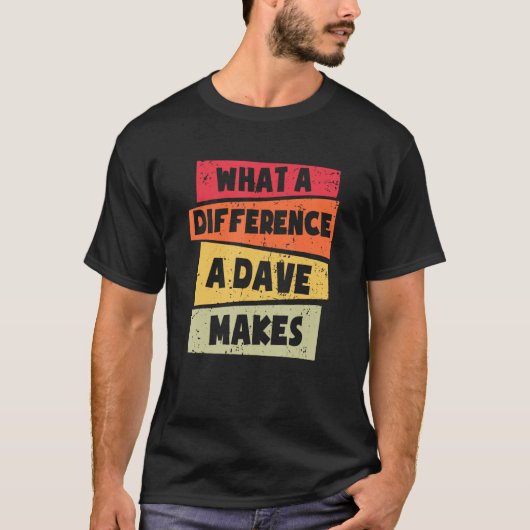 Wat een verschil maakt een Dave T-shirt (Voorkant)