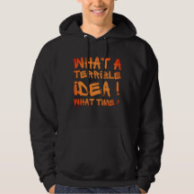 WAT EEN VERSCHRIKKELIJK IDEE, HOE TIJD?