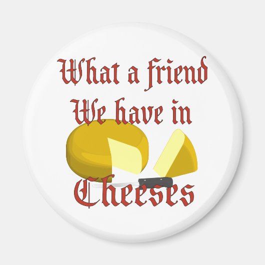 Wat een vriend hebben we in kaas magneet (Voorkant)