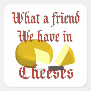 Wat een vriend hebben we in kaas vierkante sticker