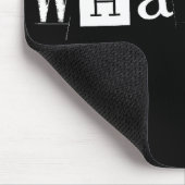 "Wat" eenvoudige grappige Muismatten (Hoek)