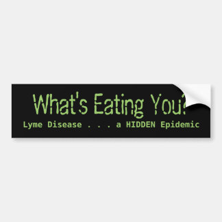 Wat eet jou?, Lymeziekte . . . een VERBORGEN... Bumpersticker