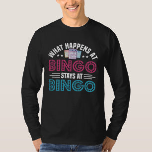 Wat er bij Bingo Gebeurt Blijft Bij Bingo Gokken B T-shirt