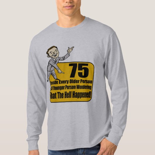 Wat er gebeurde 75e verjaardag cadeautjes t-shirt (Voorkant)