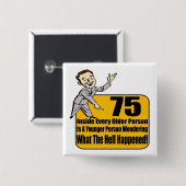 Wat er gebeurde 75e verjaardag cadeautjes vierkante button 5,1 cm (Voorkant /achterkant)